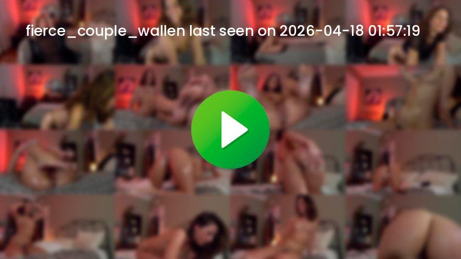 Fierce_couple_wallen cam