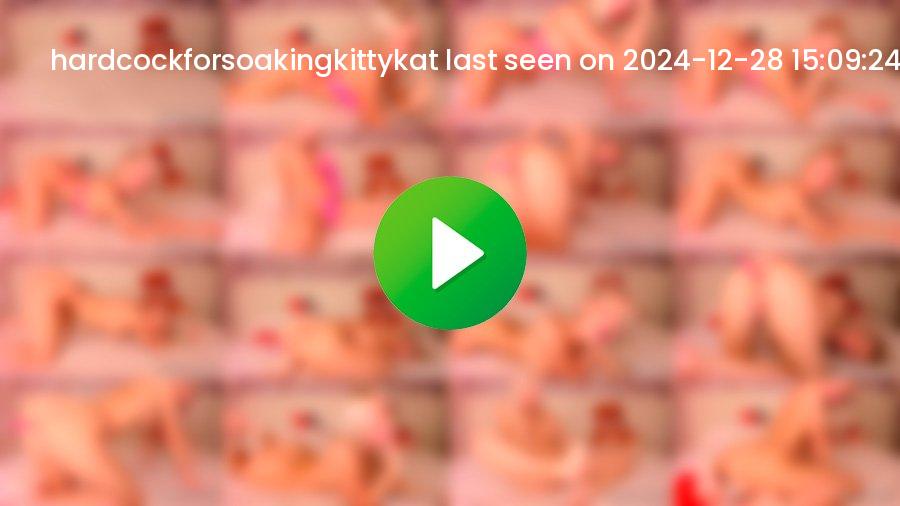 Hardcockforsoakingkittykat cam