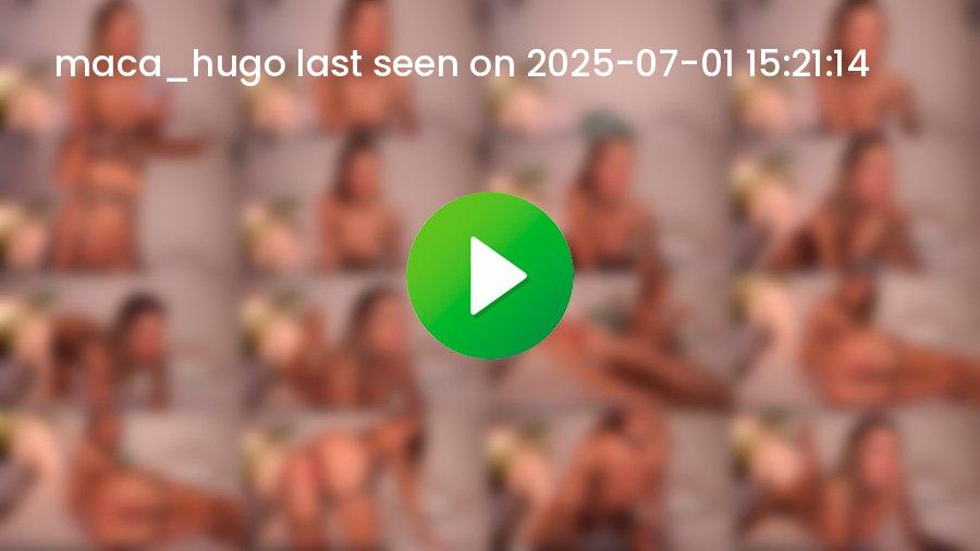 Maca_hugo cam