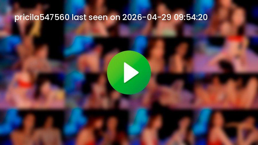 Pricila547560 cam