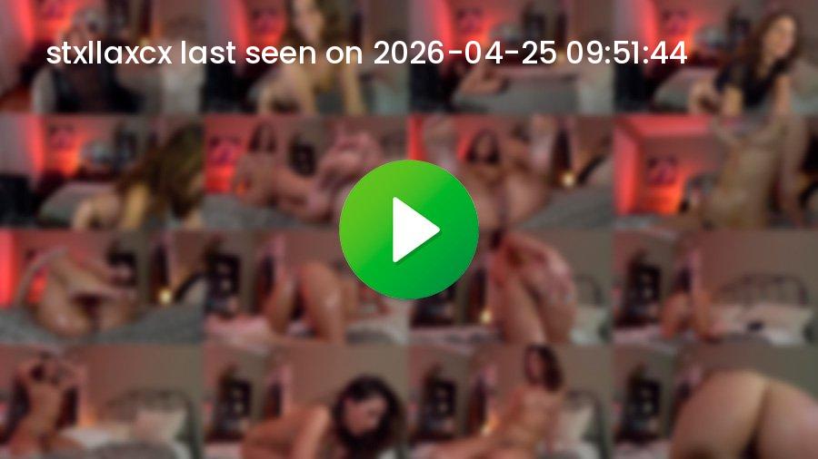 Stxllaxcx cam