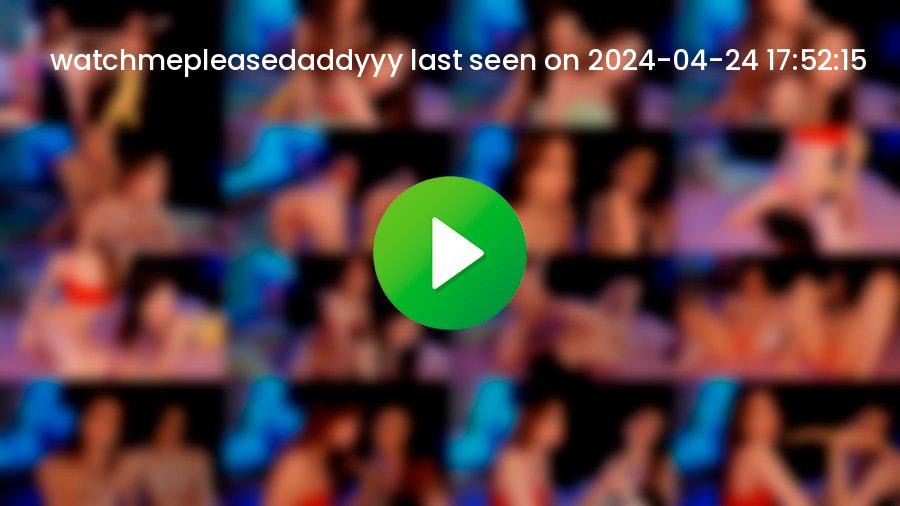 Watchmepleasedaddyyy cam