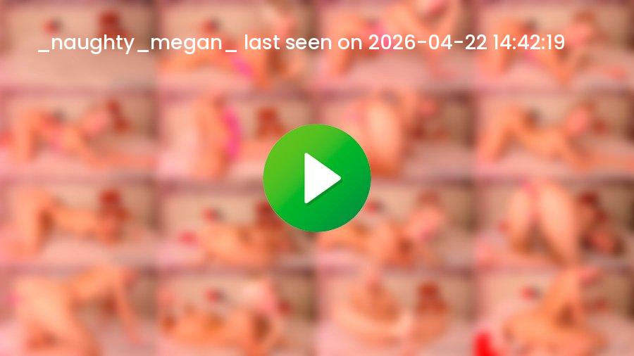 _naughty_megan_ cam